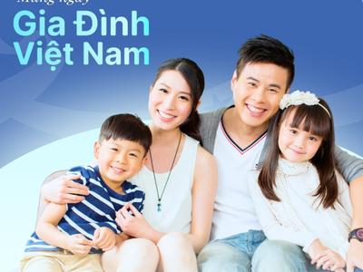 Ngày Gia đình Việt Nam - Ngày Tôn Vinh Những Giá Trị Gia Đình