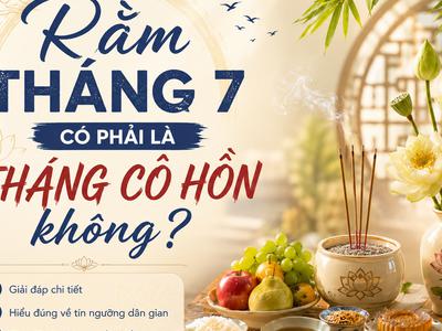 Rằm tháng 7 có phải là tháng cô hồn không?