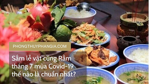 Sắm lễ vật cúng Rằm tháng 7 mùa Covid-19 thế nào là chuẩn nhất?