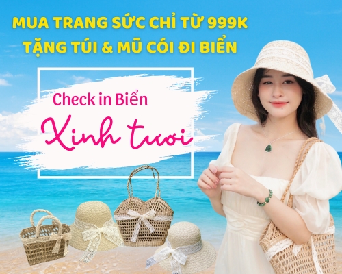 Mua trang sức chào hè - Tặng túi & mũ cói đi biển