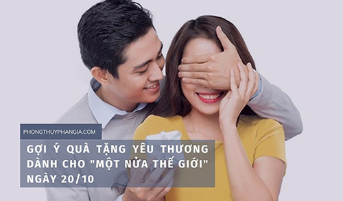 Gợi ý qùa tặng yêu thương dành cho "Một Nửa Thế Giới" ngày 20/10