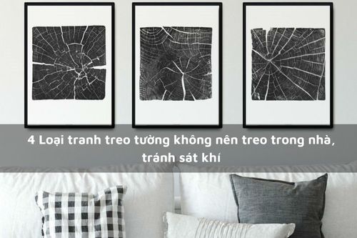 4 loại tranh treo tường không nên treo trong nhà tránh sát khí