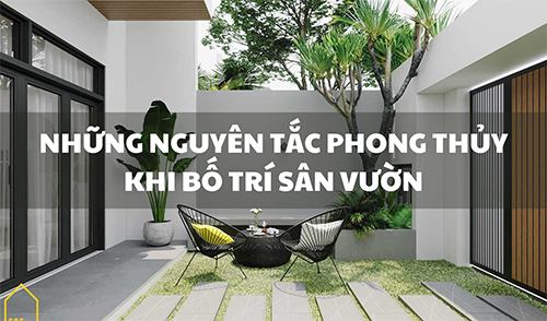 Những nguyên tắc phong thủy khi bố trí sân vườn