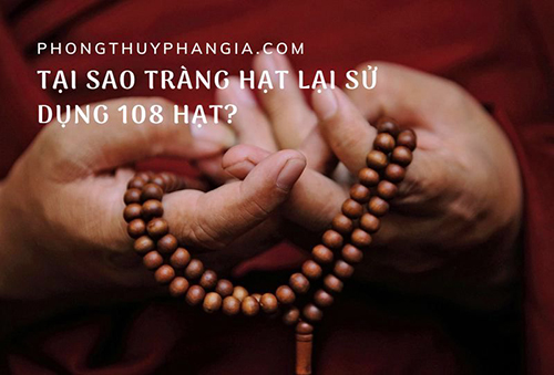 Tại sao tràng hạt lại sử dụng 108 hạt?