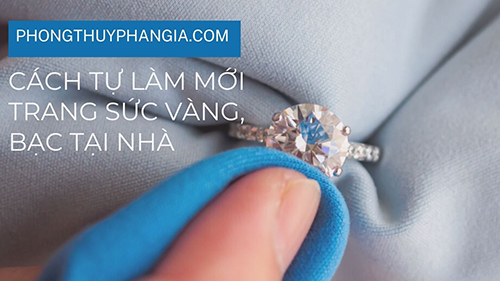 Cách tự làm mới trang sức vàng - bạc tại nhà