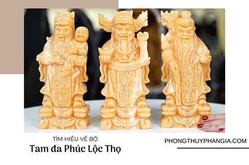 Tìm hiểu về Tam đa Phúc Lộc Thọ trong phong thủy